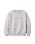 Sweater "ask me about my dog"
