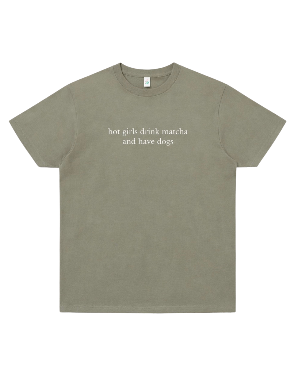 T-Shirt "hot girls drink matcha and have dogs"