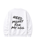 Sweater "need money for my dog"